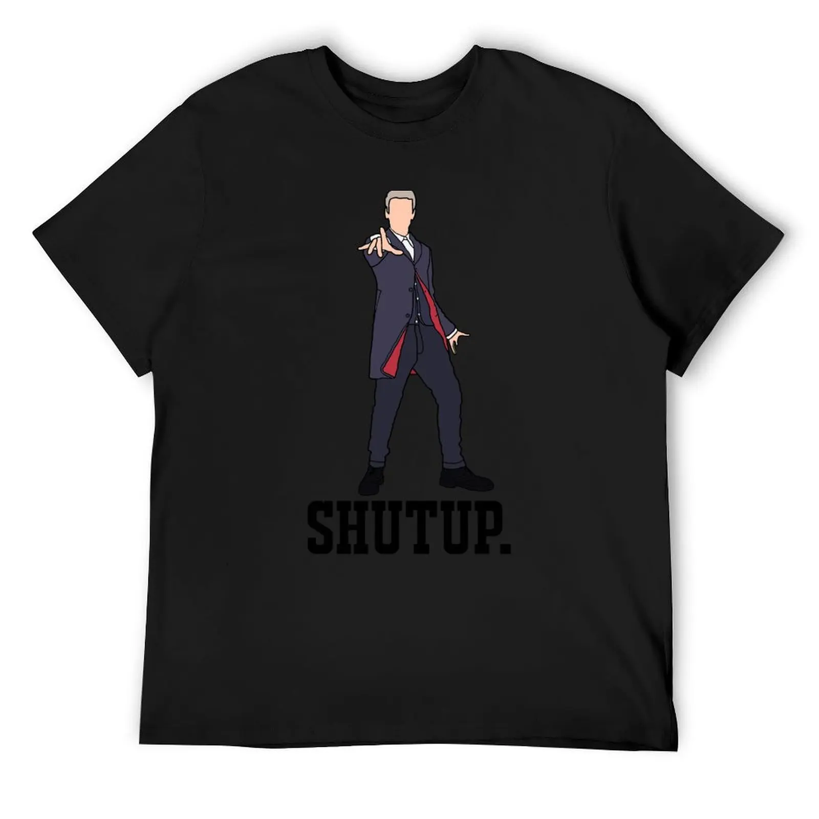 

The 12th Doctor: Shutup. T-Shirt oversized graphic tee tees funny gifts baggy shirts men t shirts high quality
