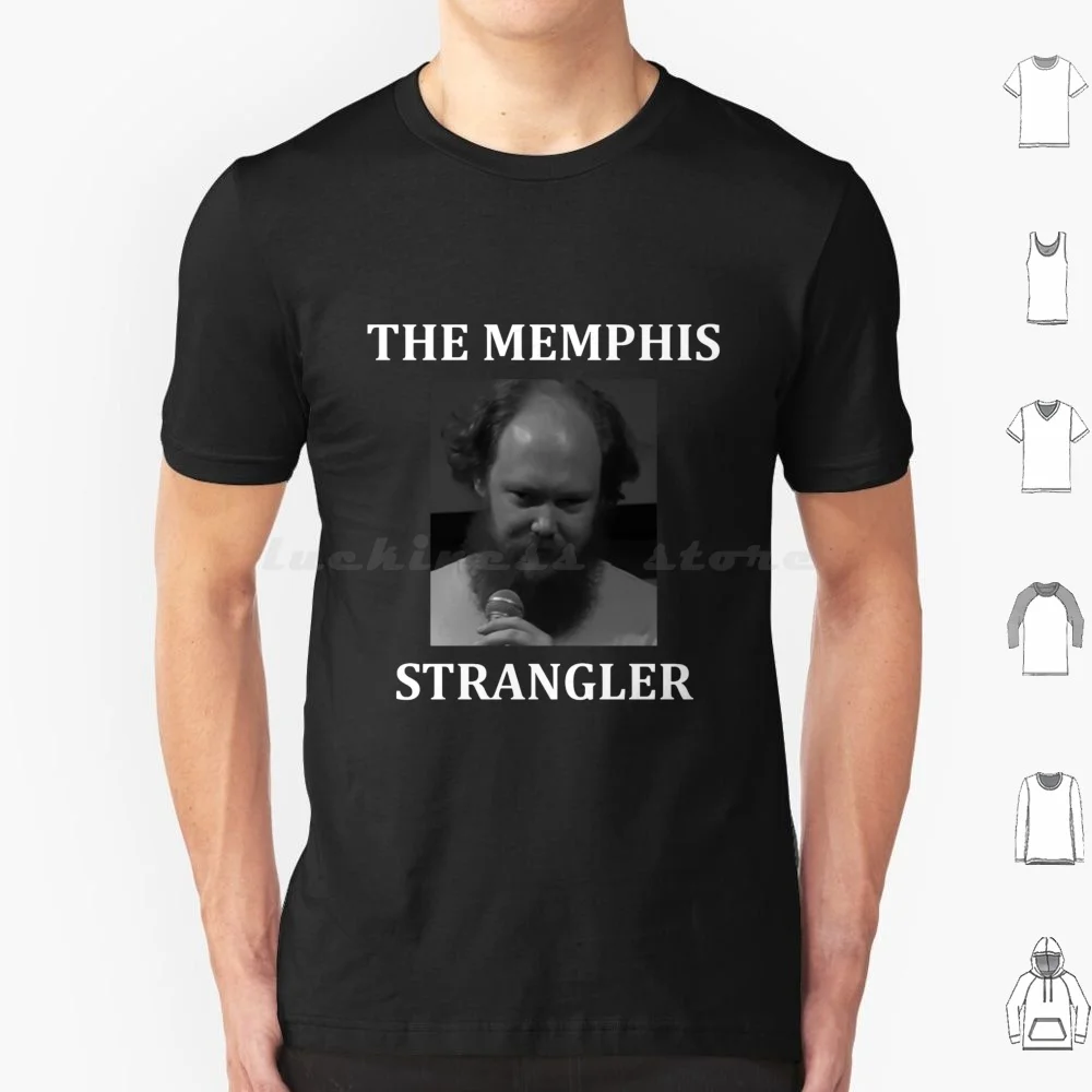 William Montgomery ( The Memphis Strangler ) T Shirt Men Women Kids 6xl Kill Tony William Montgomery Tony Hinchcliffe Comedy