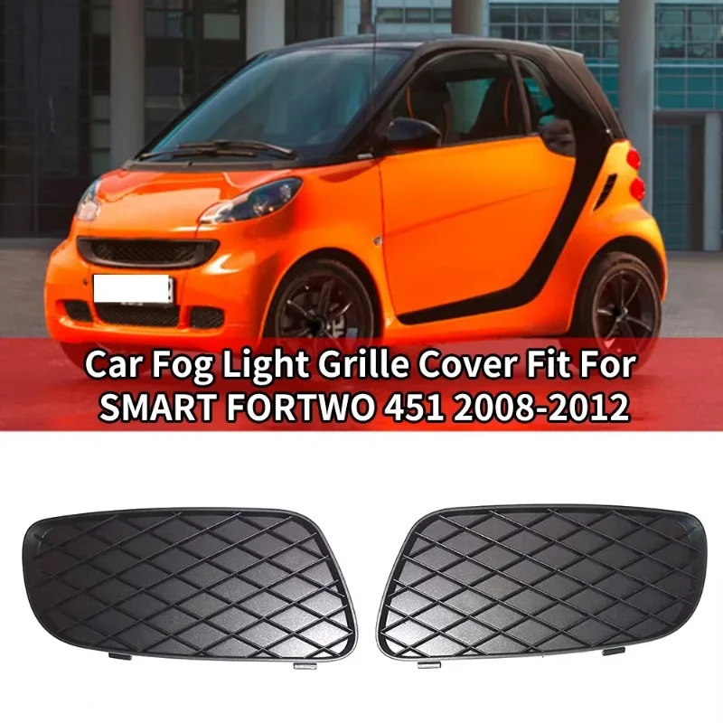 AEF2-Car Fog Lamp Bezel LH RH Fog Light Grille Cover Fit For SMART FORTWO 451 2008-2012 4518260124C22A 4518260224C22A