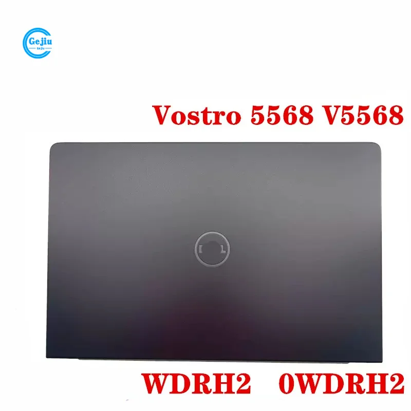 

NEW ORIGINAL Laptop Lcd Back Cover Case A CASE for Dell Vostro 5568 V5568 WDRH2 0WDRH2