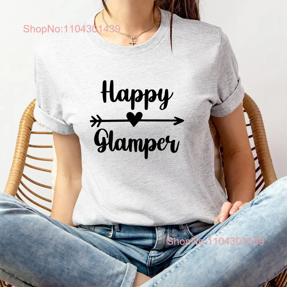 Happy Glamper Fun T Shirt for Camping Outdoors Hiking Enthusiasts Cute Glamping Funny long or short sleeves