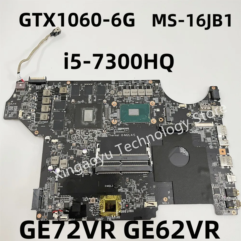 MS-16JB1 MS-16J9B Original For MSI GE62VR GE72VR GP62VR Laptop Motherboard i5-7300HQ I7-7700HQ GTX1060 3GB 100% Test OK