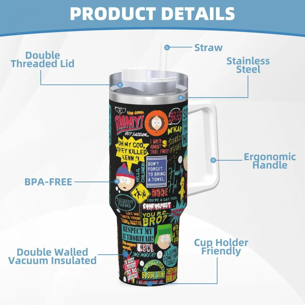 Stainless Steel Tumbler SouthPark Quotes Car Mugs With Straws Driving Cold and Hot Water Bottle Portable Large Coffee Mug