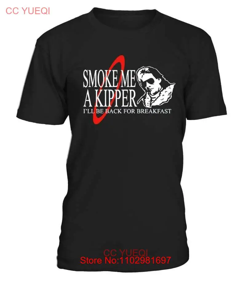 SMOKE ME A KIPPER I'LL BE BACK FOR BREAKFAST T-SHIRT SIZE S-5XL