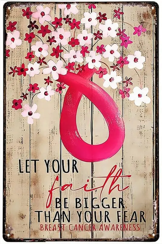 Home Decoration Tin Signs Breast Cancer Let Your Faith Be Bigger Than Your Fear Satin Tin Signs Indoor & Outdoor Home Bar C sign