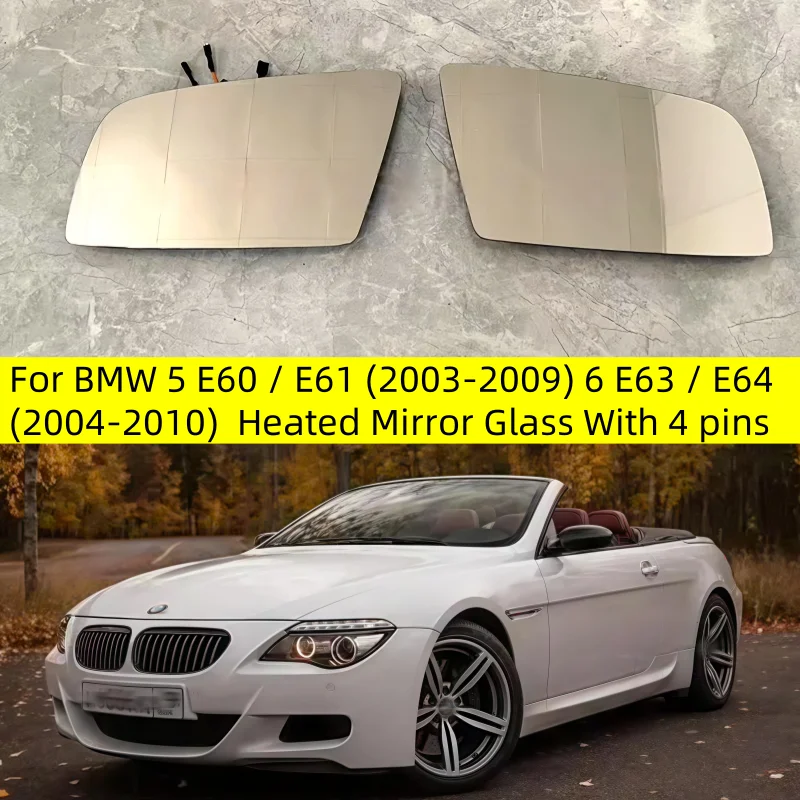  For BMW 5 E60 / E61 (2003-2009) 6 E63 / E64 (2004-2010) Car Wide Angle Heated Mirror Glass With 4 pins Rear-view heating lenses