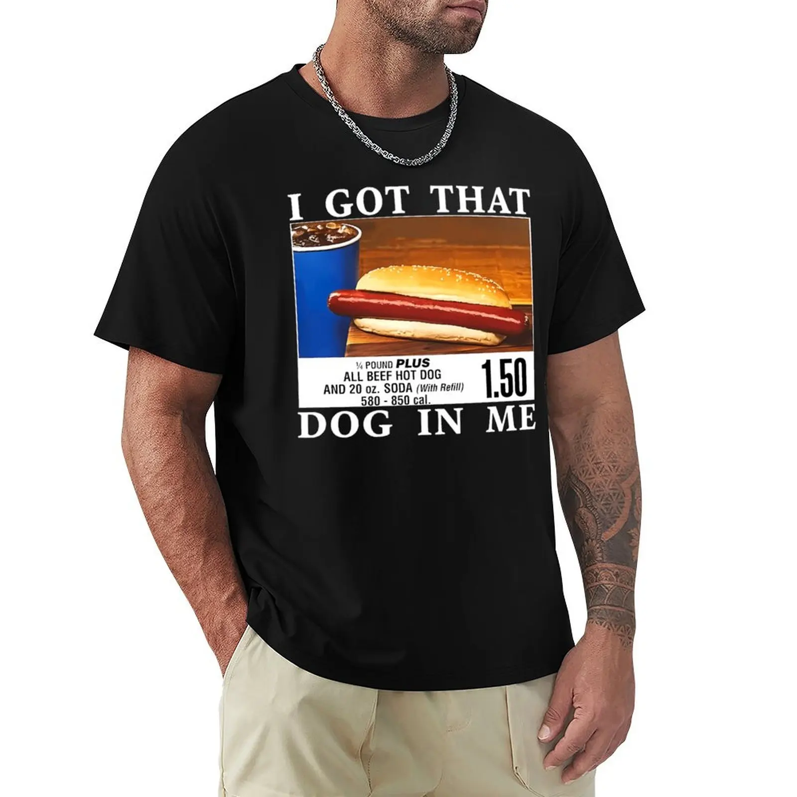 I Got That Dog In Me, Hot Dogs Combo 1.50 T-Shirt t shirt man cotton T-Shirt