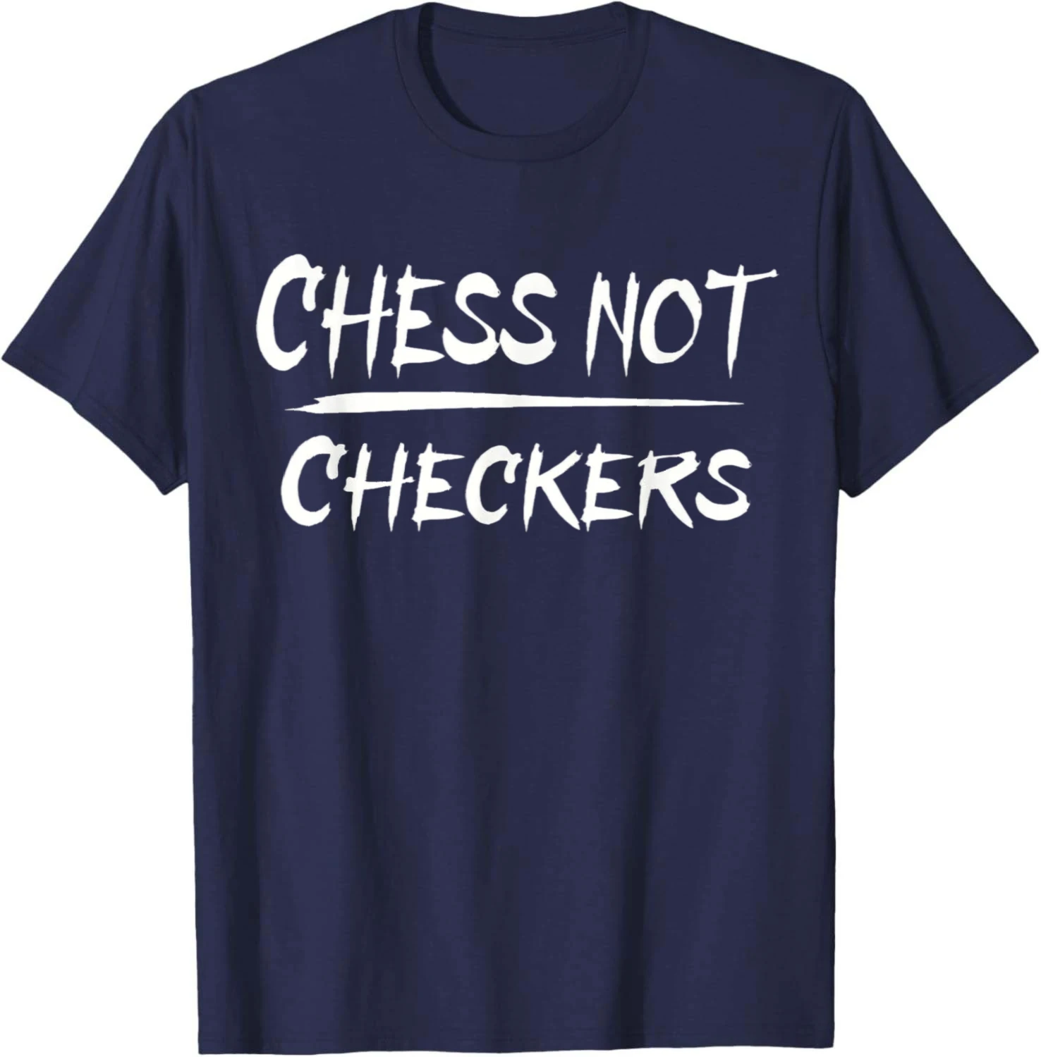 PLAY CHESS NOT CHECKERS - SEPARATE TO ELEVATE T-Shirt Unisex Summer Streetwear Tops Cotton Graphic Tee Camiseta Hombre