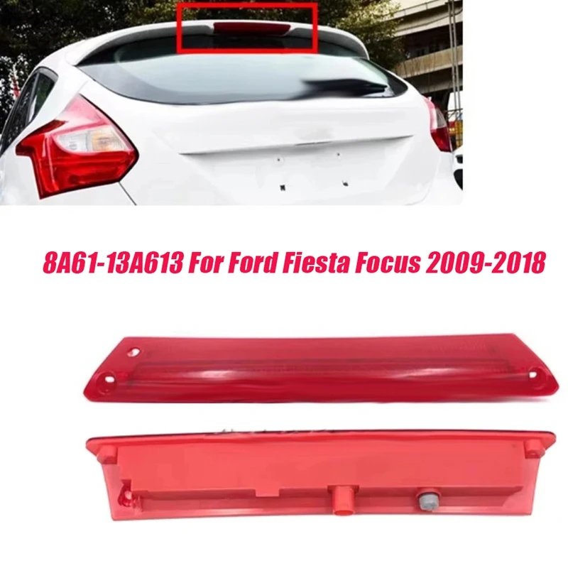 Pop Car LED Third High Brake Light 8A61-13A613 For Ford Fiesta Focus 2009-2018 Mount Rear Taillight Stop Lamp Assembly