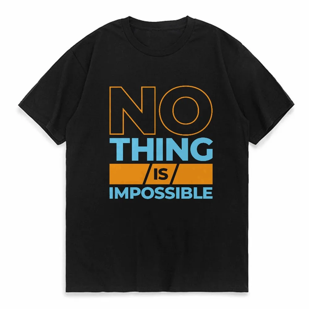 

Nothing Is Impossible letter printed t shirt Summer Men and Women Beach Travel T-shirt Outdoor Comfort and Breathability tees