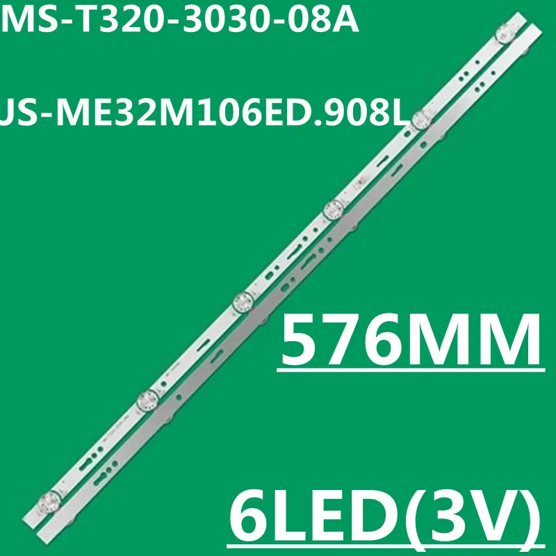 585mm LED Backlight Strip 6LED 3V For MC-32A06X MS-T320-3030-08A MS-T320-3030-08A JS-ME32M106ED.908L MC--32A/3210 MC-32A/3291