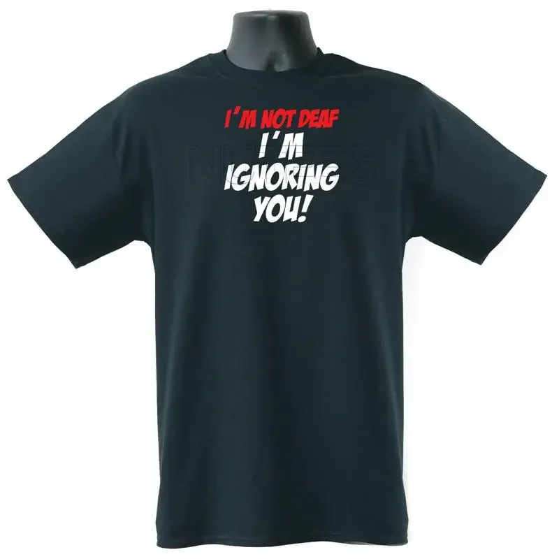 I Am Not Deaf I'M Ignoring You Mens Ladies Kids T Shirt Vests S Xxl