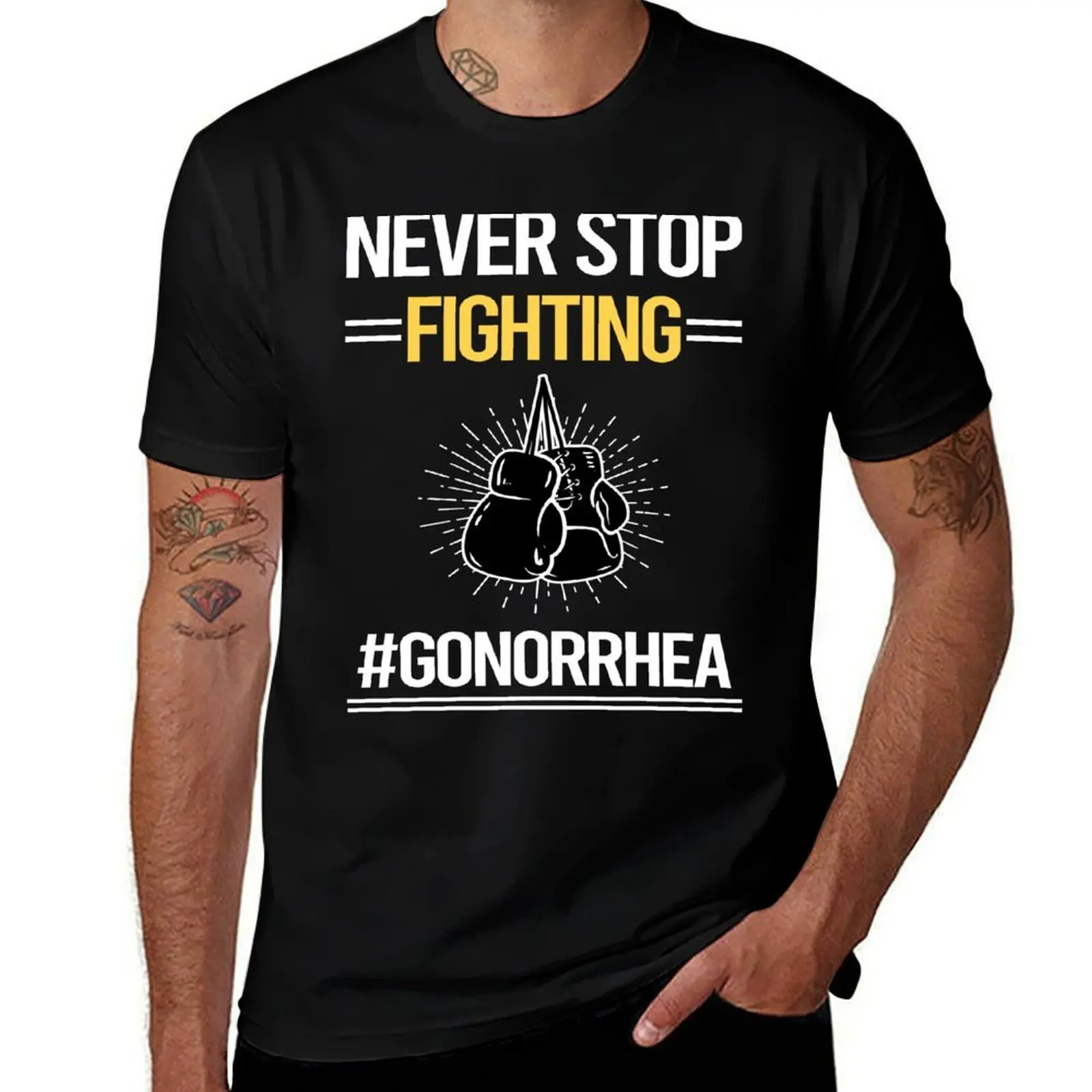 

Never Stop Fighting With Gonorrhea T-Shirt fashion shirts tees anime figures essential t shirt designer t shirt men