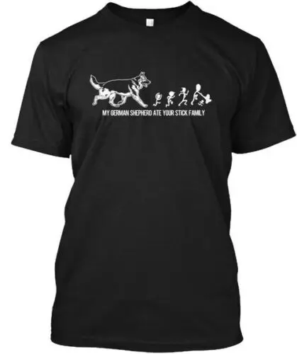 

My German Shepherd Ate Your Stick Family - T-shirt Made In The USA Size S To 5XL