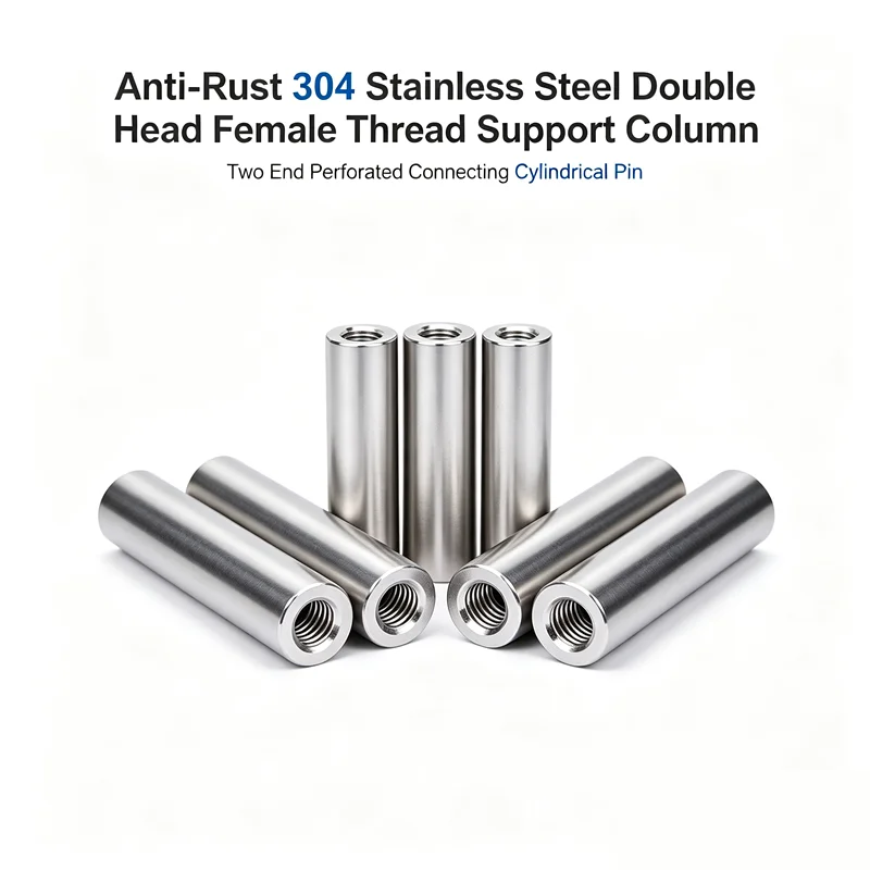 Anti-Rust 304 Stainless Steel Double Head Female Thread Support Column Two End Perforated Connecting Cylindrical Pin