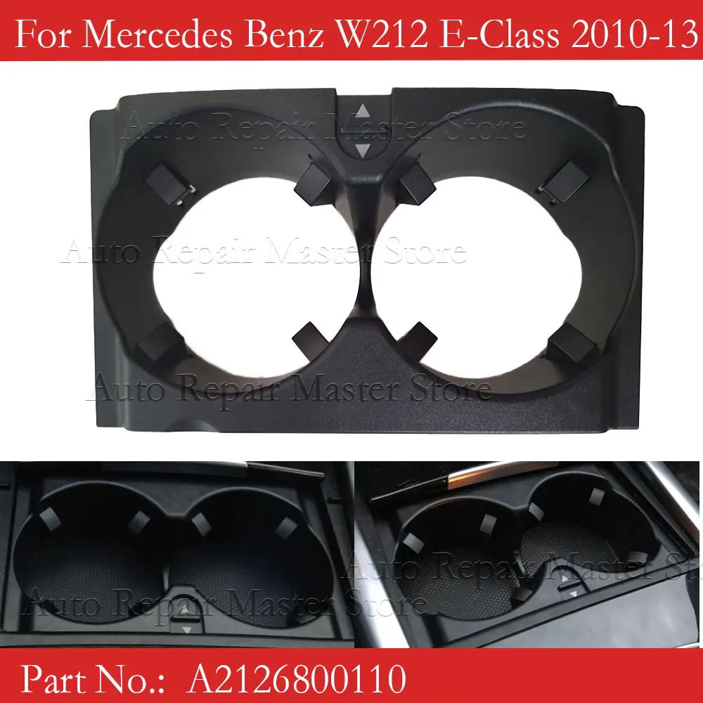 A2126800110 2126800110 Car Front Center Console Water Cup Holder Insert Frame For Mercedes Benz W212 E-Class 2010-2013