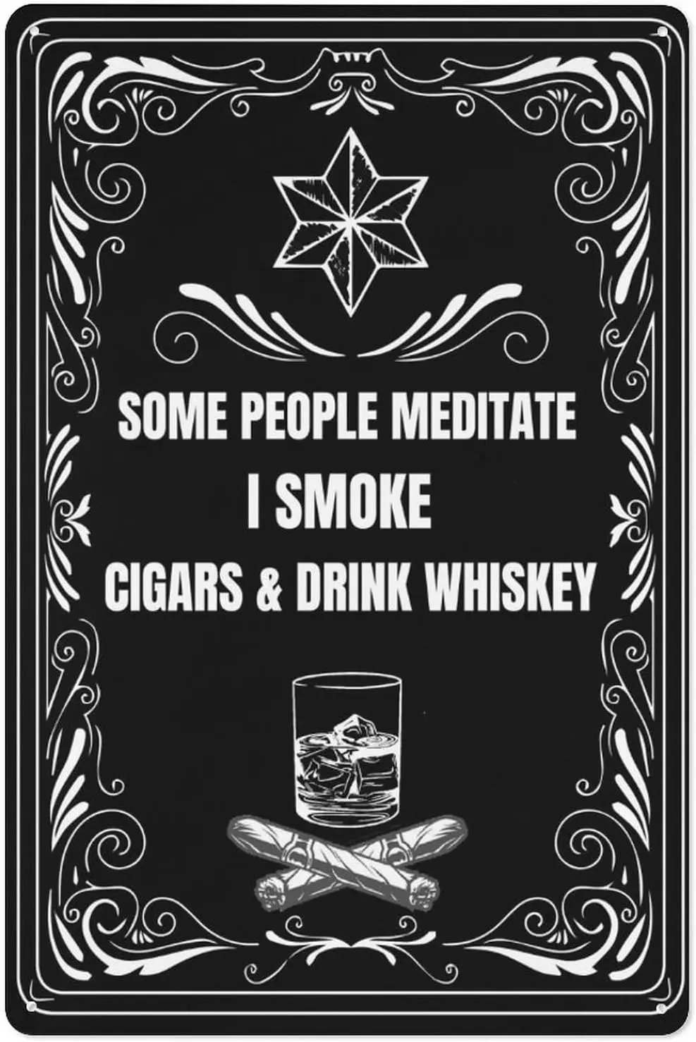 Funny Metal Tin Signs Some People Meditate I Smoke Cigars & Drink Whiskey Tin Sign Retro Tin Bar Signs for Home Bar