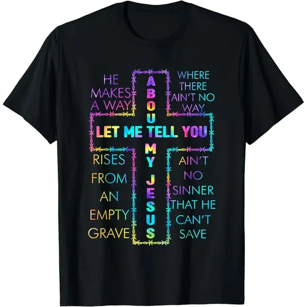 [100% Cotton] Let Me Tell You About My Jesus Christian Bible God Tie Dye Women'S Oversized Comfort T-Shirt Back Print Casual Soft Golf Gift T-Shirt For Men And Women