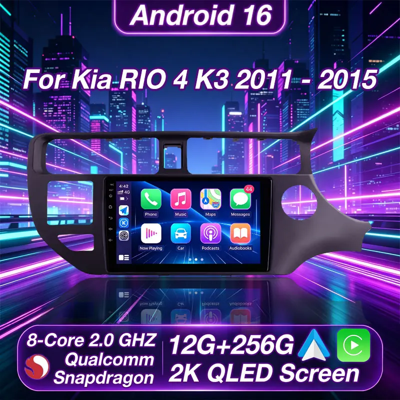 Para Kia RIO 4 K3 2011 2012 2013 2014 - 2017 Android 16 CarPlay Auto 2K QLED Radio para Auto Reproductor Multimedia de Video estéreo 5G WIFI+4G