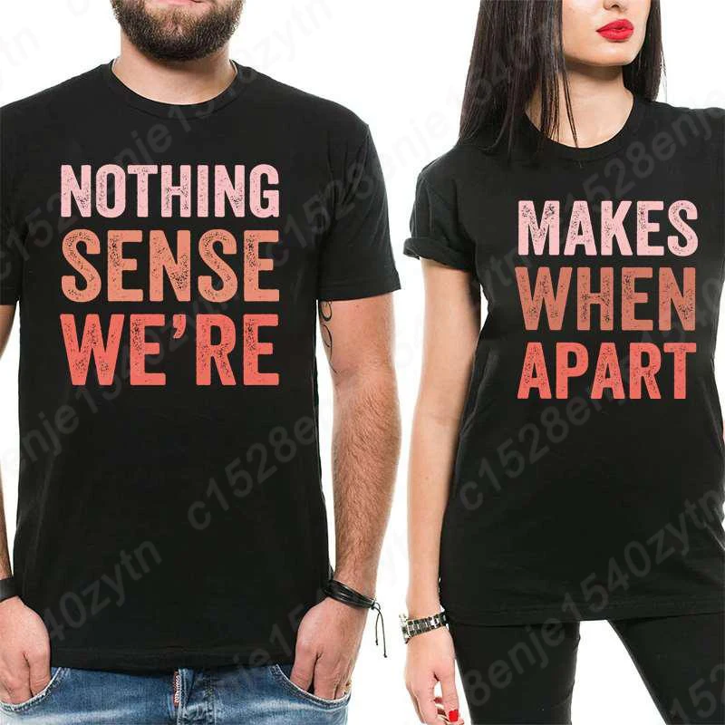 Matching Couples Shirts Nothing Sense We're Make When Apart T-shirt Valentine Outfits For Couples Anniversary Gifts For Him Her