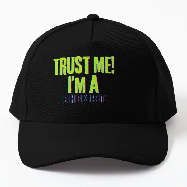 Professions Trust Me I Am A Chemist  Baseball Cap Hat Fish Women Bonnet  Sun Casquette Black Mens Czapka Printed Boys Outdoor