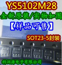 

20 шт./лот YS5102M28 SOT23-5/интегральная схема инвентарь в настоящее время на складе