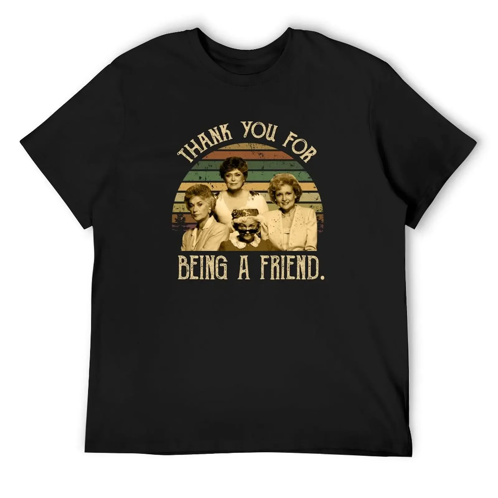 The Golden Girls Thank You for Being A Friend Shirts, Rose Blanche Sophia Dorothy The Golden Girls, 80s Vintage Retro Mo T-Shirt