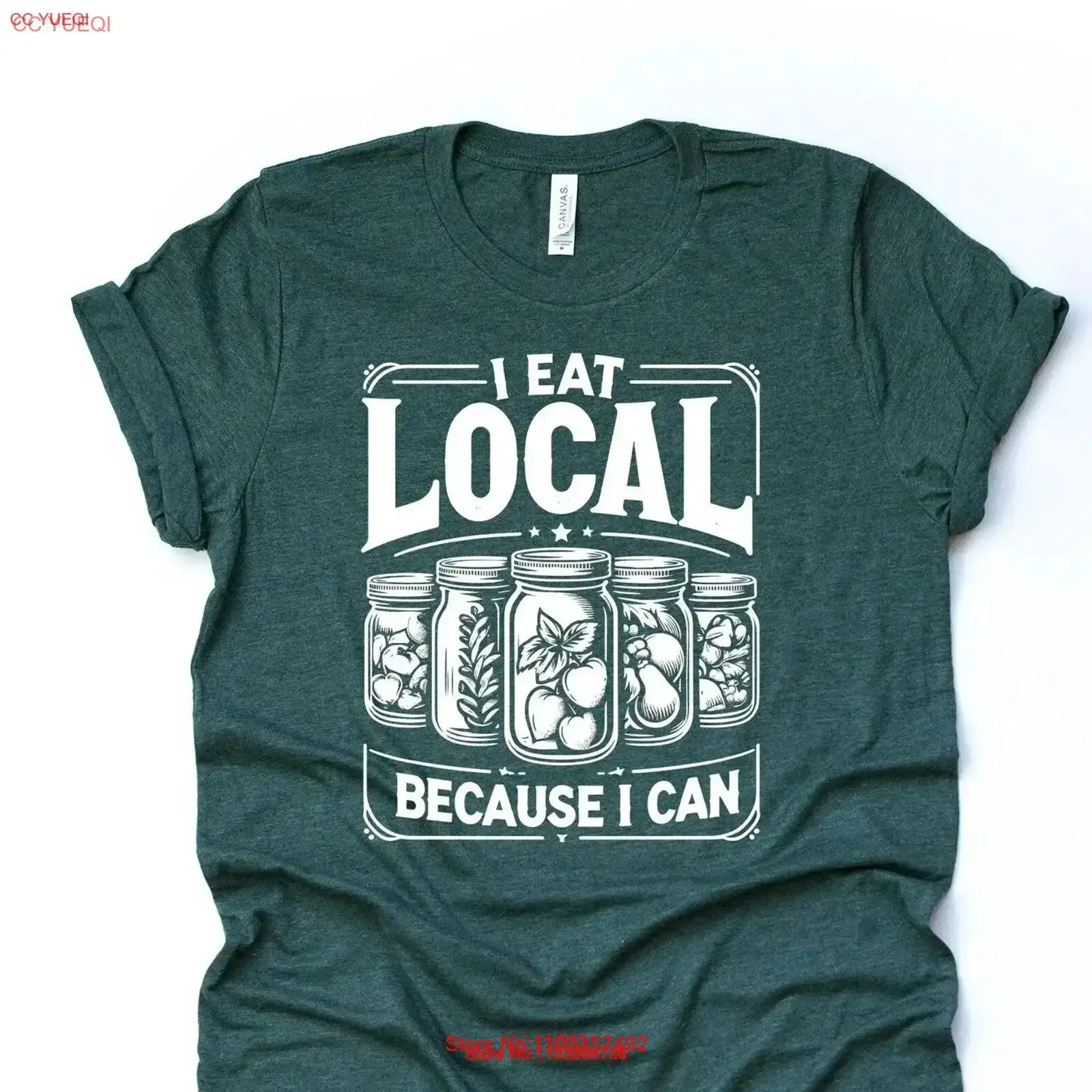 Canning Vegetables Fruit T Shirt I Eat Local Because Can Gardening Design on premium Bella Canvas unisex 3X 4X vintage Washed