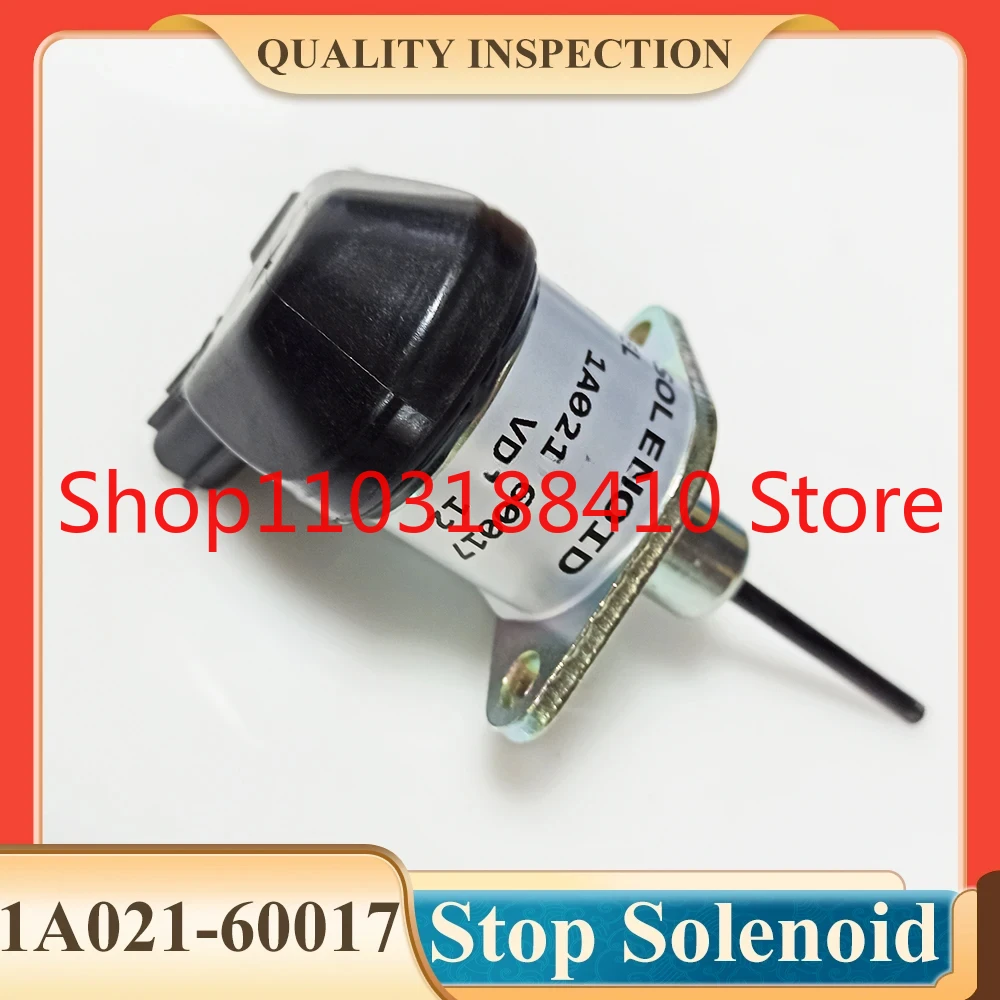 

12V Diesel Engine Fuel Stop Solenoid Valve 1A021-60016 1A021-60017 1A021-60015 1A02160013 for Excavator V2203 V2204 KX121 KX91