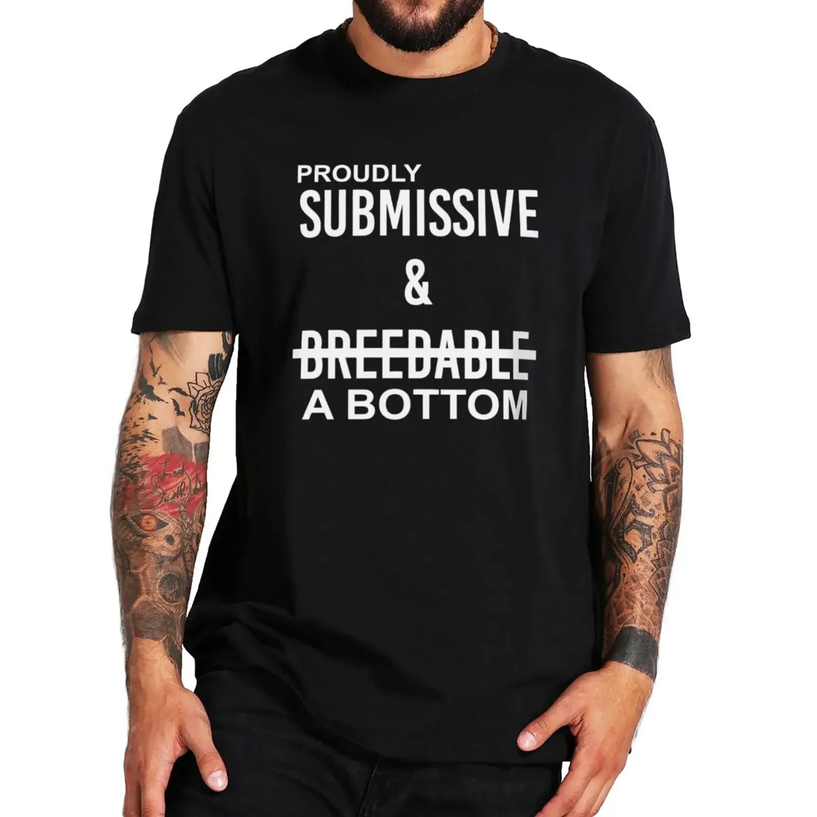 Proudly Submissive And Breedable A Bottom T Shirt Funny Adult Humor Y2k Tshirts 100% Cotton Soft Unisex Tee Tops EU Size