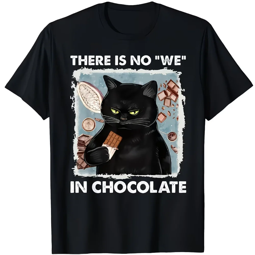 Men's Meme Cat THERE IS NO 'WE' IN CHOCOLATE Design Graphic T Shirt Tee Women Oversize Summer Novelty Streetwear Ironic Humor