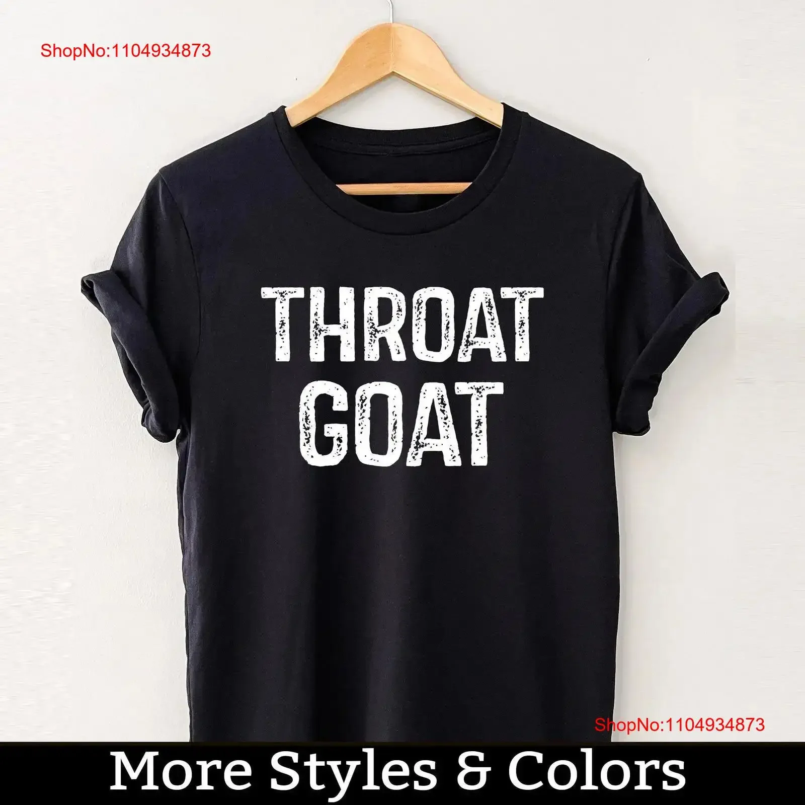 

Throat Goat T Shirt Inappropriate Adult Humor SweaT Dirty Saying Joke vintage Washed fashion designer clothes Stretched graphic