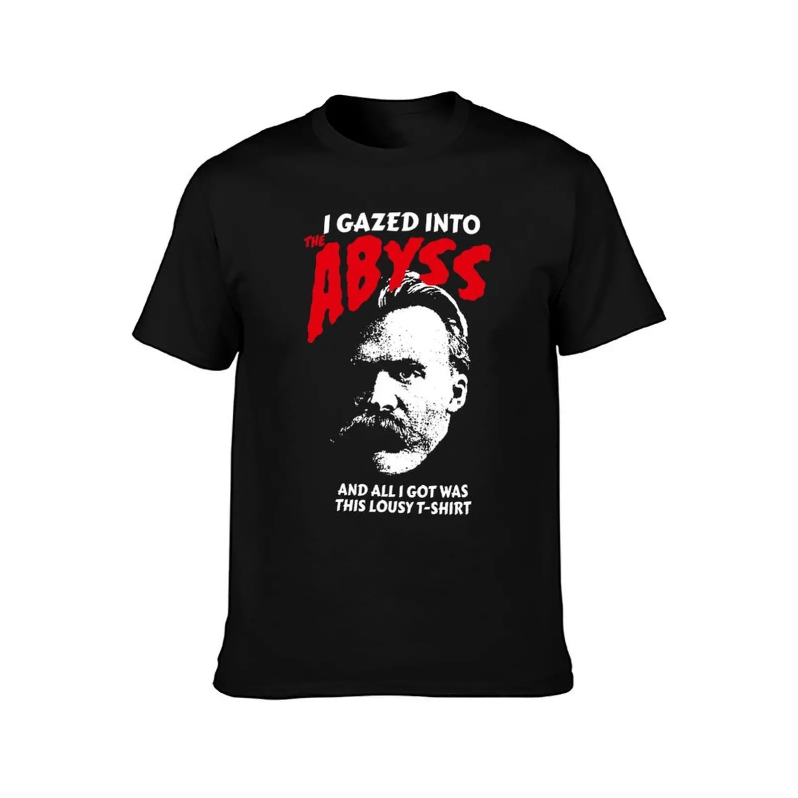 Nietzsche - I Gazed Into The Abyss And I Got Was This Lousy T-Shirt, Summer Casual Cotton Tee, Oversized Streetwear Tops