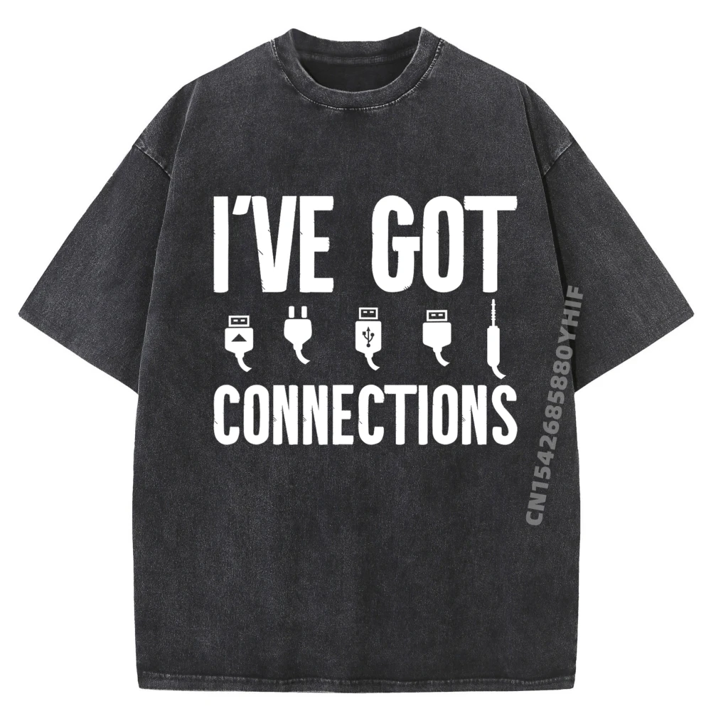 

I Ve Got Connections Компьютерный техник It Tech Support Винтажная стираная футболка Мужская футболка ограниченного времени Специальная одежда Персонаж