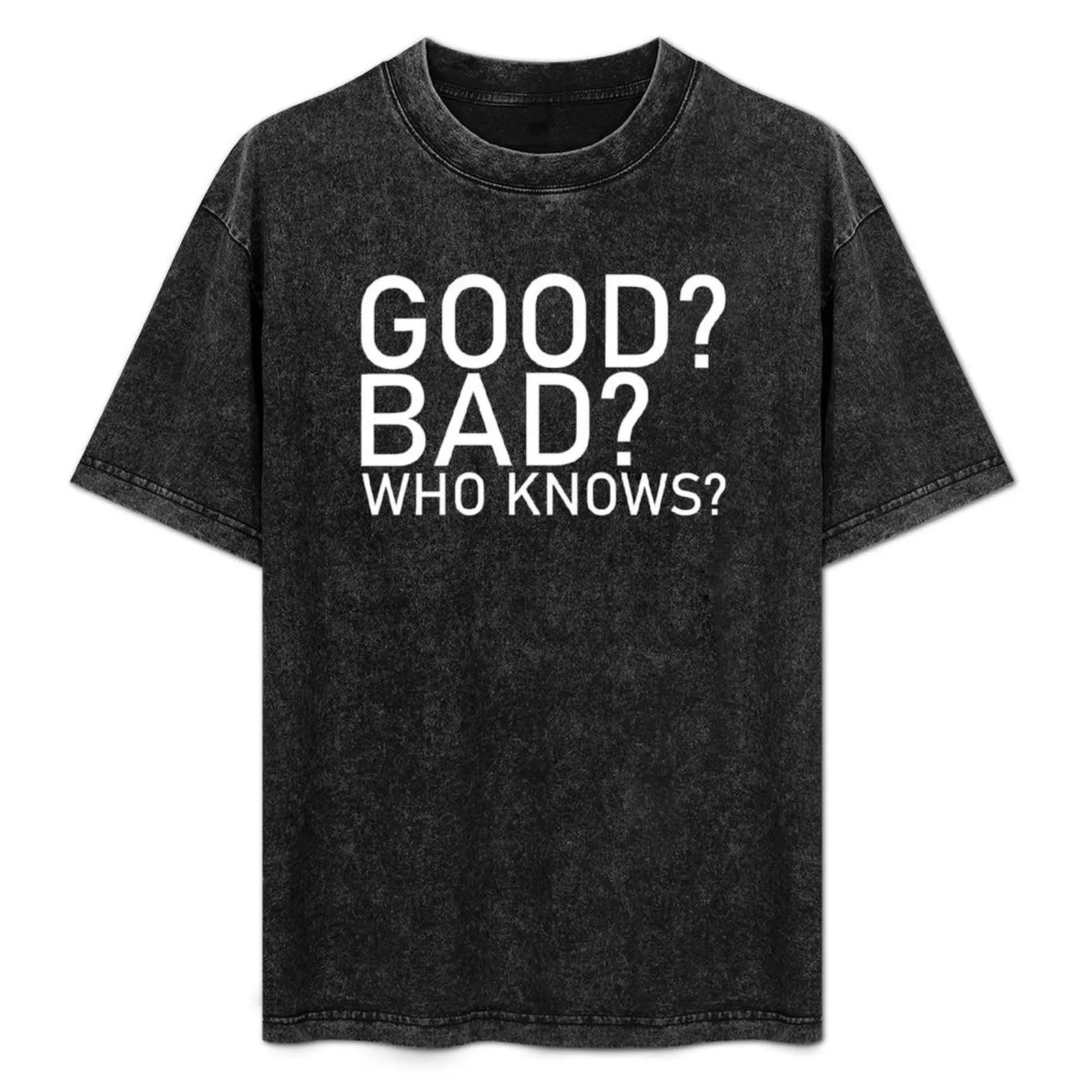 

Good, bad, who knows T-Shirt anime valentines clothes custom shirt t shirts men