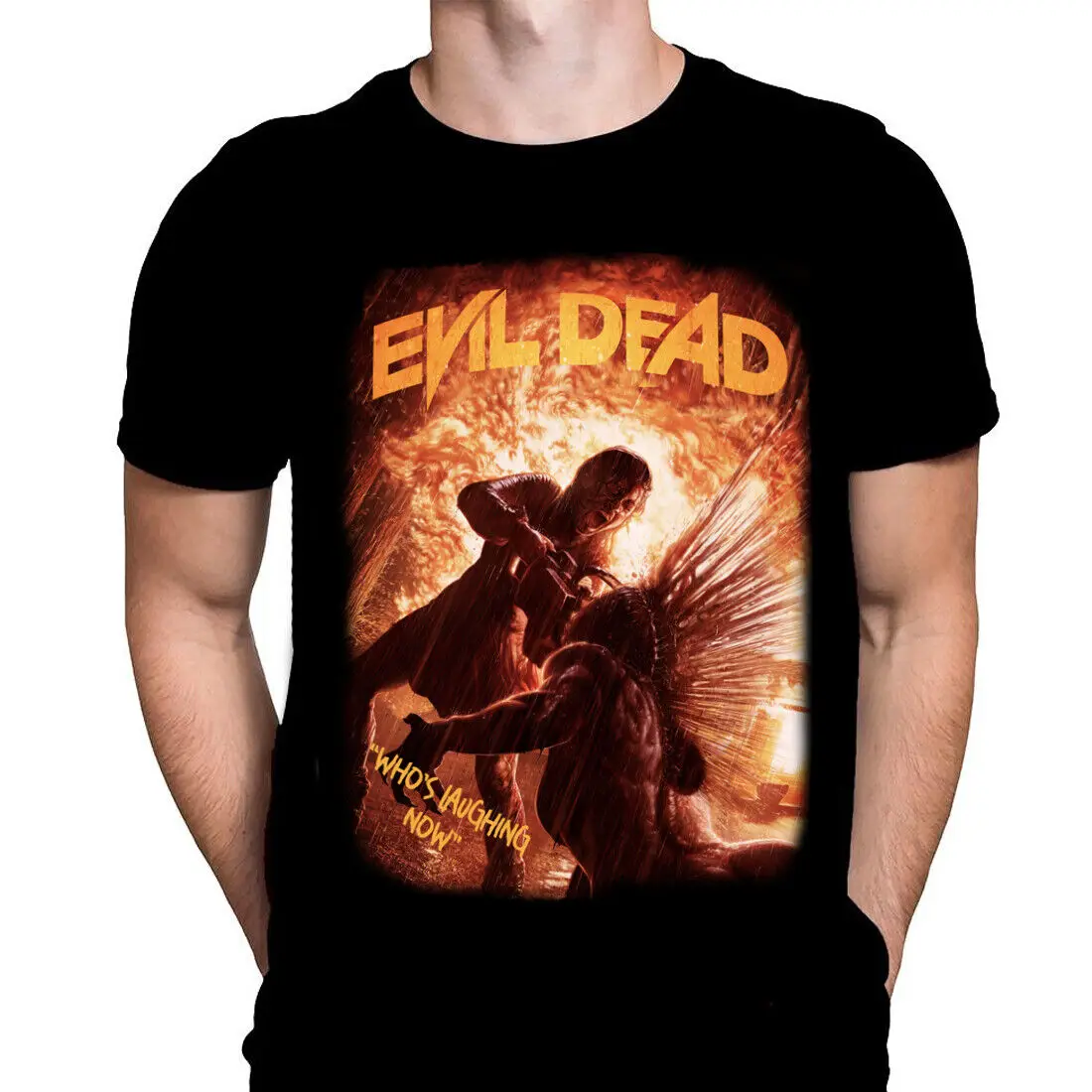 

EVIL DEAD - WHO'S LAUGHING NOW - T-Shirt Sizes S -5XL - Movie / Halloween