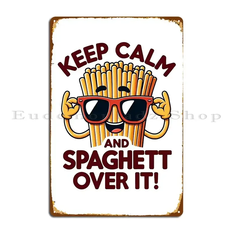 Spaghetti T Shirt Keep Calm And Spaghett Over It Metal Sign Customize Cinema Design Wall Decor Wall Decor Tin Sign Poster