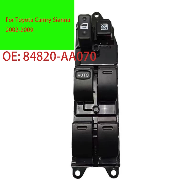 84820-AA070 For Toyota Camry Sienna 2002-2009 Electric Power Window Master Switch 84820AA070 84820-AA050 84820-AE012