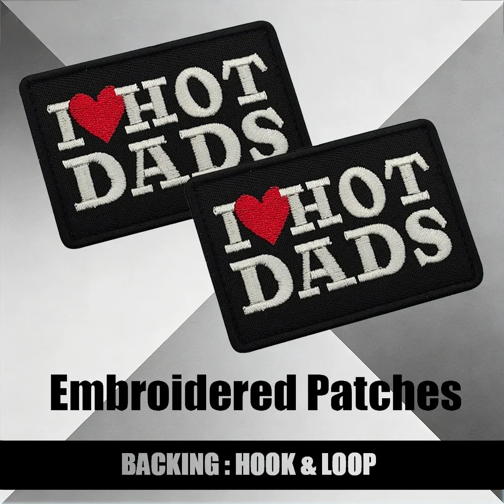 I Love Hot Dads Funny Embroidered Patch Bold White Text with Red Heart Hook And Loop Badge for Humor Lovers Black