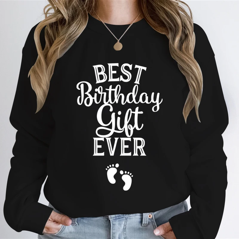 Best Birthday Gift Ever Pregnancy Announcement Print Hoodies Women Casual Loose Hip Hop Sweatshirts Harajuku Hoodie Fashion Tops