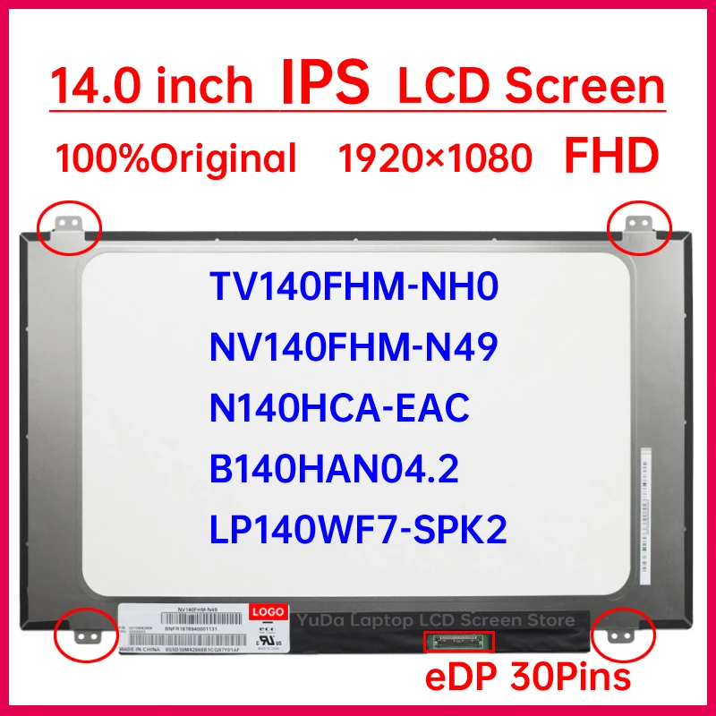 

14 Inch IPS Laptop LCD Screen NV140FHM-N49 TV140FHM-NH0 N140HCA-EAC B140HAN04.2 LP140WF7-SPK2 Display Panel 1920x1080 eDP 30 Pin