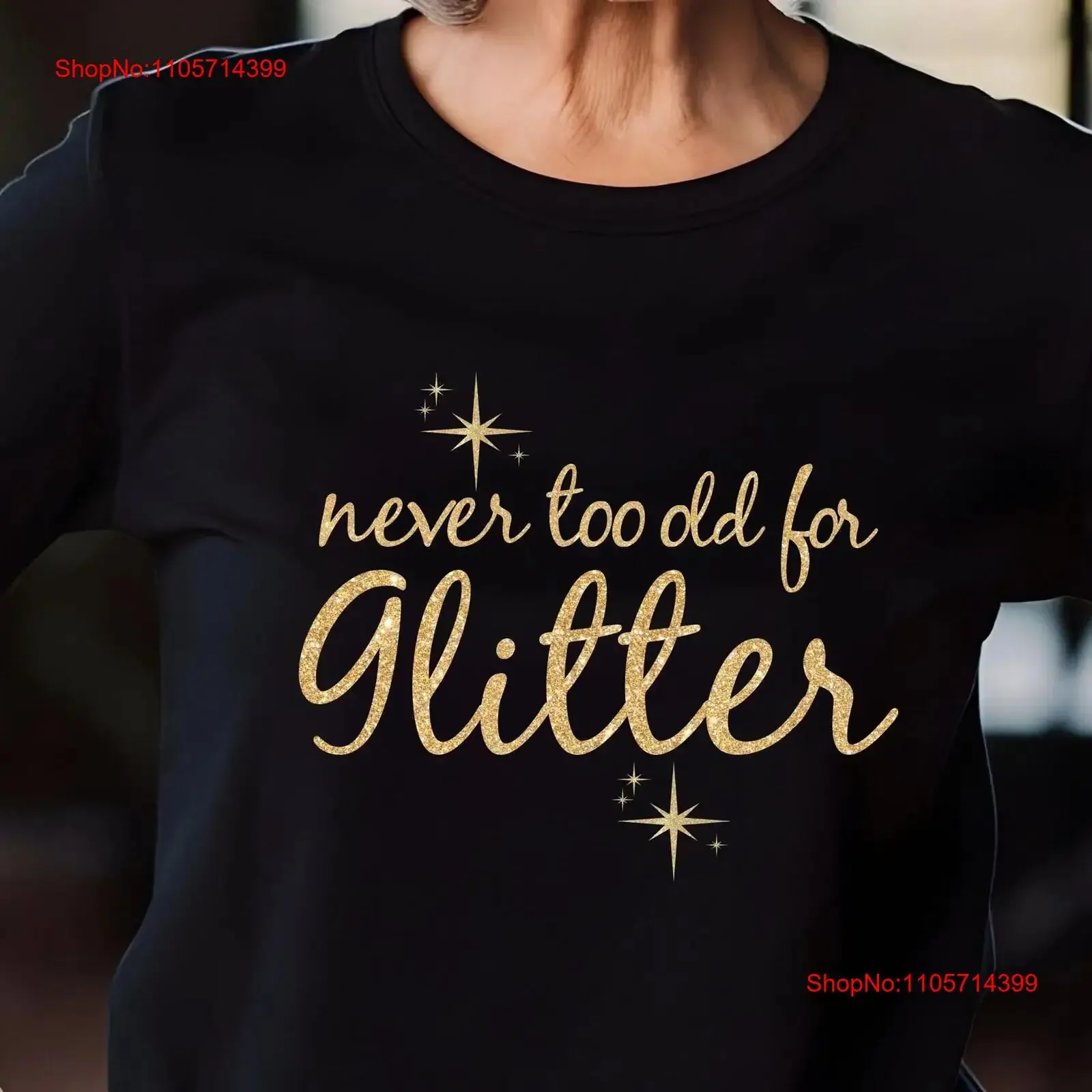 Never Too Old for Glitter T Shirt Sparkly Look Glamorous At Any Age Senior Aging Woman 60 Fabulous Milestone Birthday vintage