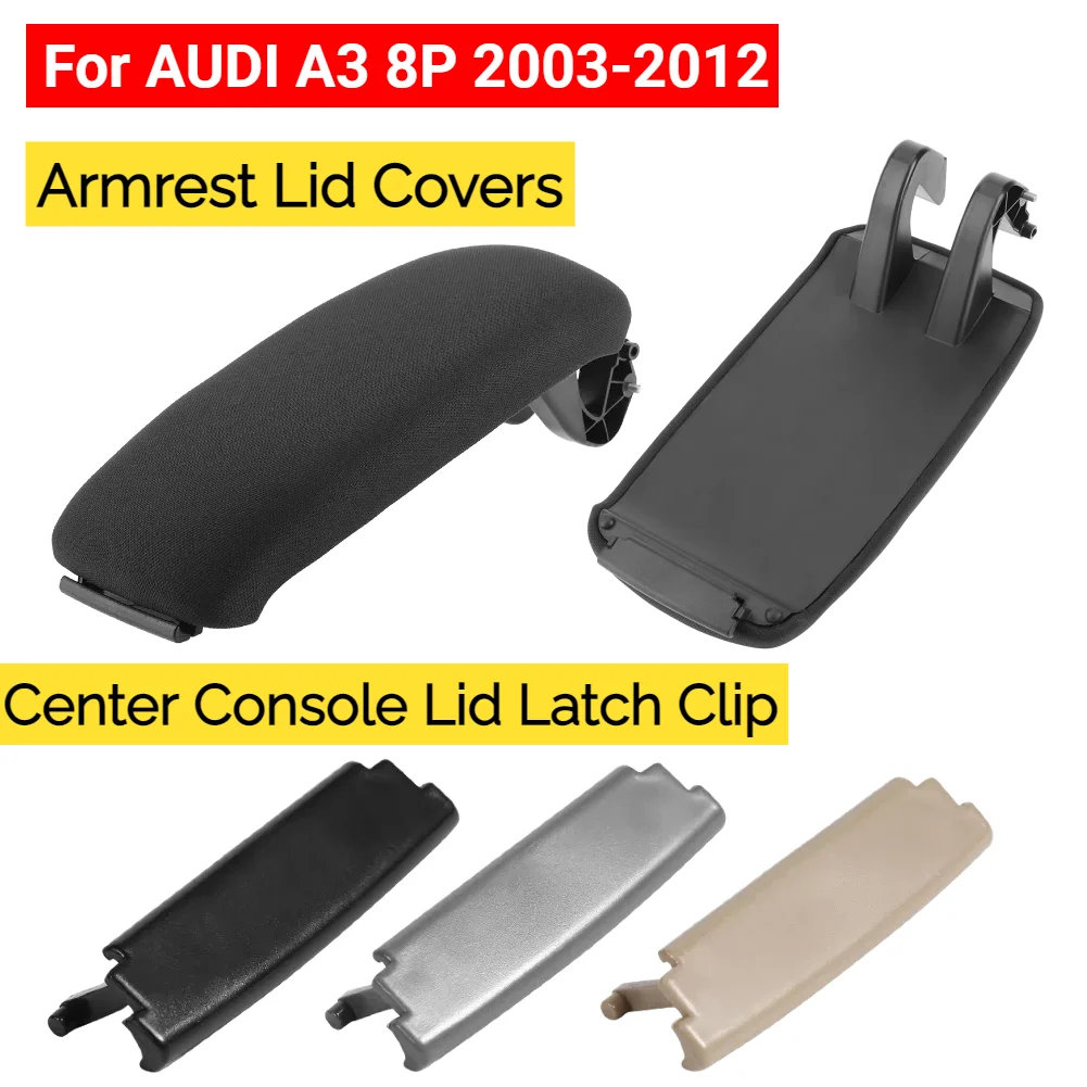 

For AUDI A3 8P 03-12 Black Center Console Armrest Lid Cover & Lid Latch Clip 8P0864245P8E1 for Car Auto Interior Accessories