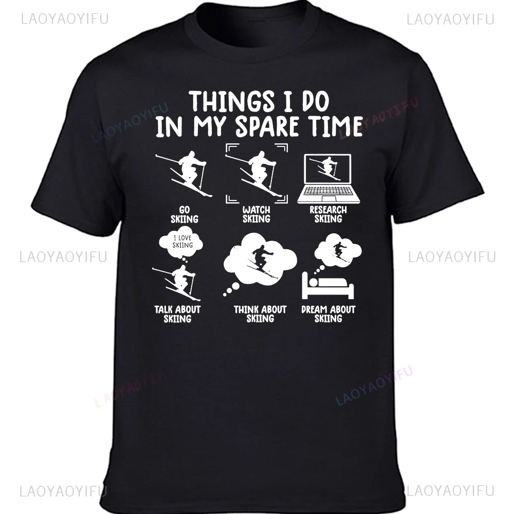 

Skiing Things I Do in My Spare Time Ski Graphic T Shirts Summer Style Cotton Short Sleeve Birthday Gifts T-shirt Mens Clothing