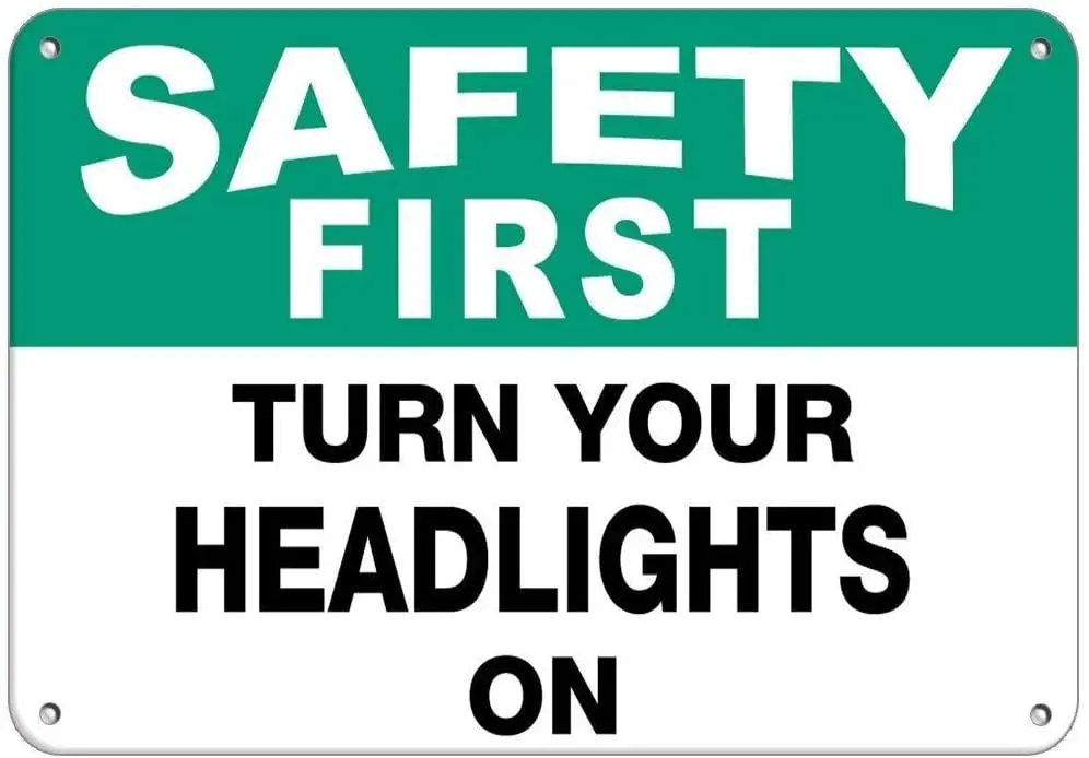Tin Sign Safety First Turn Your Headlights On Safety Slogans