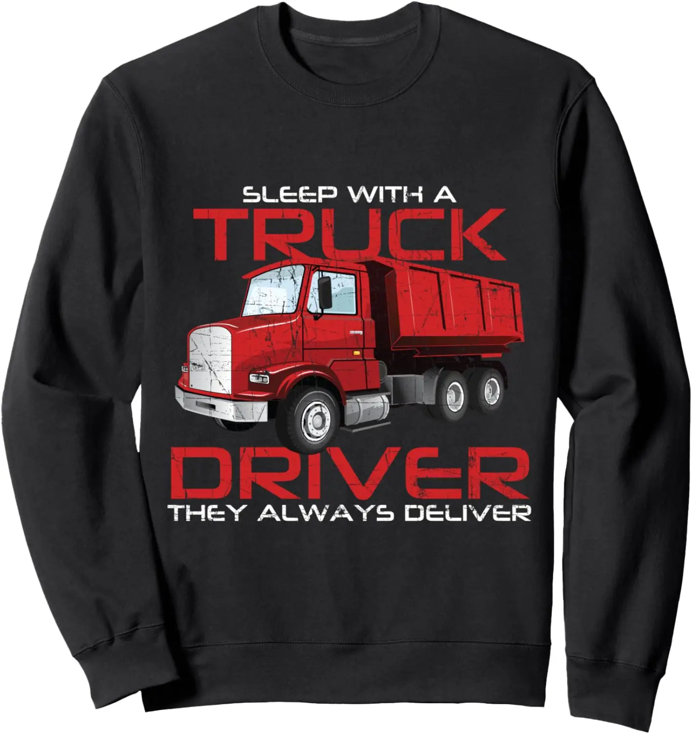 Truck Shirt Sleep With A Truck Driver Funny Gift For Men Sweatshirt