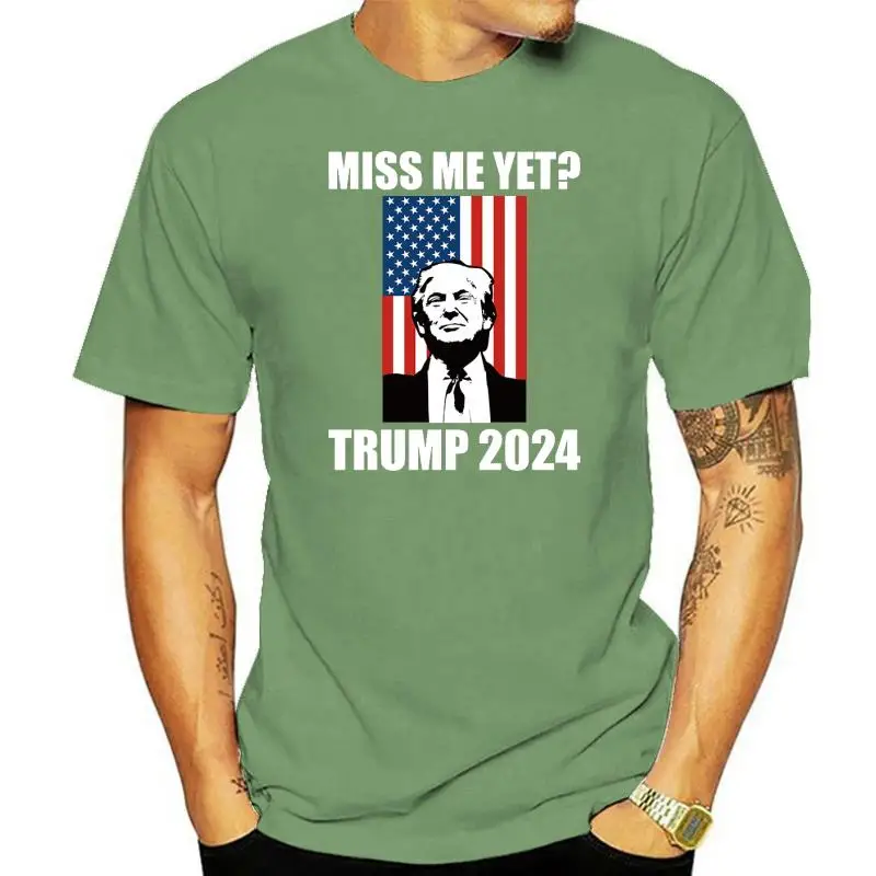 Unisex TShirt Miss Me Yet Funny President Re Elect Trump 2024 Trump Black Men's 100% Cotton T-Shirt Women Soft Tee Streetwear