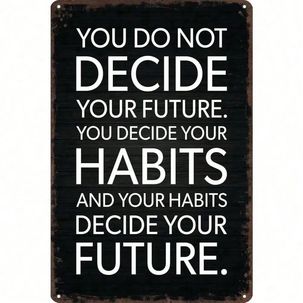 Turingbel Vintage Aluminum Tin Sign Funny Motivational Quote Wall Decor Habits Decide Your Future Retro Art Poster for Gym Home