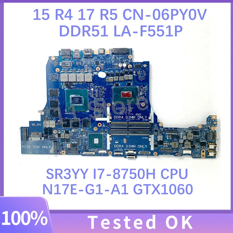 

CN-06PY0V 06PY0V 6PY0V DDR51 LA-F551P для DELL 15 R4 17 R5, материнская плата для ноутбука с процессором SR3YY I7-8750H N17E-G1-A1 GTX1060, 100% тест