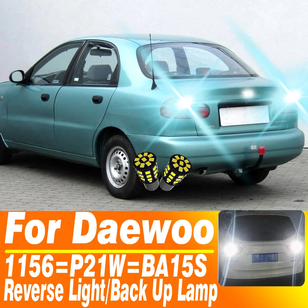

1156 P21W BA15S 7506 5008 Led Canbus Back Up Lamp Reverse Light For DAEWOO Nubira Tacuma Kalos Korando Lacetti Lanos Matiz Musso